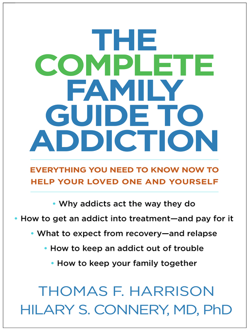 Title details for The Complete Family Guide to Addiction by Thomas F. Harrison - Available